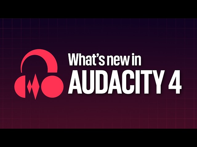 Introducing Audacity 4: New tools & a new look