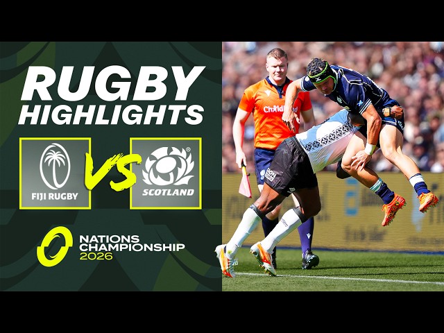 HIGHLIGHTS - Fiji v Scotland | HUGE Momentum Shift | Nations Championship Rugby 2026