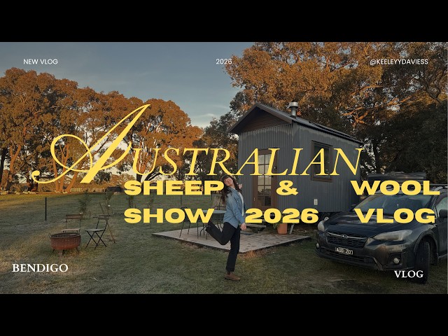 Come With Me to the Australian Sheep & Wool Show 2026 🧶