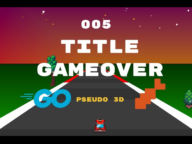 Creating a racing game in Go using Ebitengine 005: Title and Game Over Scenes