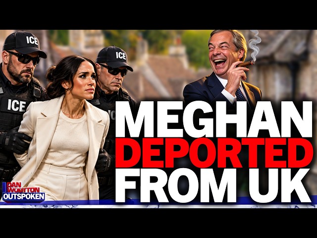 "ABSOLUTE DISGRACE" Meghan Markle to be DEPORTED from Britain by Reform Prime Minister Nigel Farage