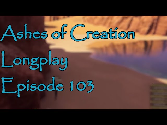 Ashes of Creation Alpha 2 Longplay Episode 103 (No Commentary) *Relax*