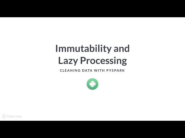 PySpark Tutorial : Immutability and Lazy Processing