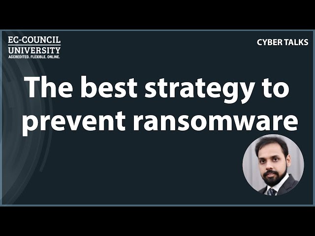 The best strategy to prevent ransomware
