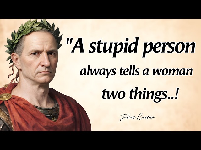 A STUPID PERSON Always Tells A WOMAN 2 THINGS | Julius Caesar Quotes With Deep  Wisdom