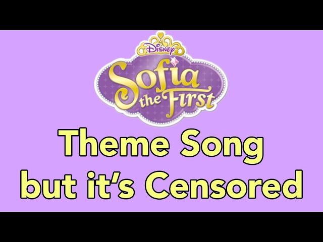 Sofia The First Theme Song but its Censored