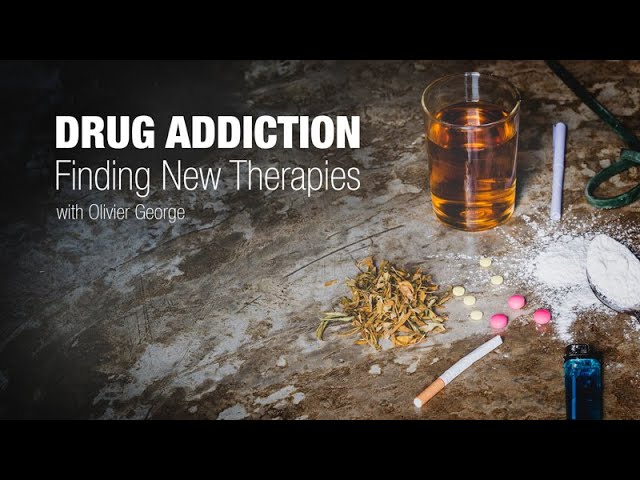 Drug Addiction: Finding New Therapies