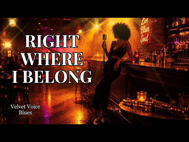 Velvet Voice Blues – Right Where I Belong | Lounge Blues, Soulful Female Vocal, Smooth Night Music