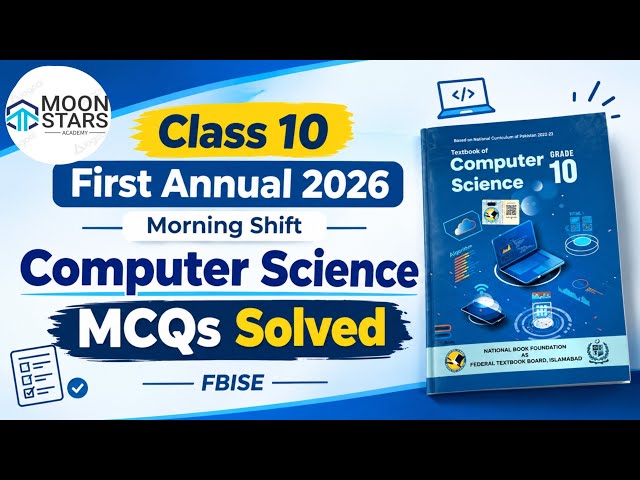 Class 10 Computer Science First Annual 2026 | Morning Shift MCQs Solved | FBISE