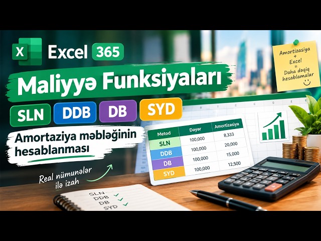 SLN, DDB, DB, SYD funksiyaları: Excel-də Amortizasiyanı Necə Hesablayaq?