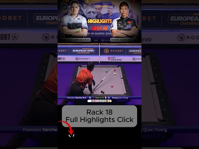 Rack 18 Francisco Sanchez Ruiz vs Dương Quốc Hoàng Last 16