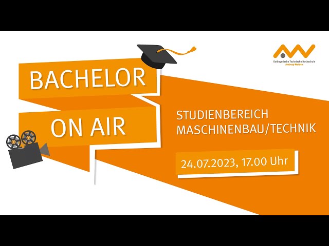BACHELOR ON AIR – Vorstellung der Studiengänge im Bereich Maschinenbau/Technik