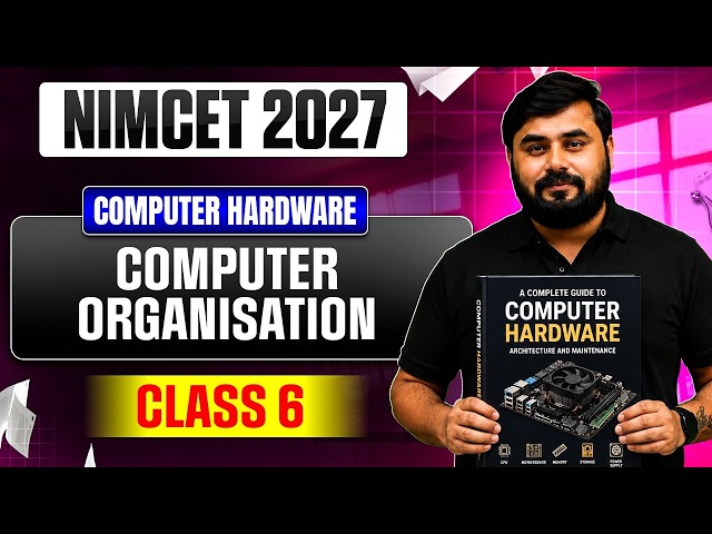 NIMCET 2027  Computer Organisation | Computer Hardware | Class 6