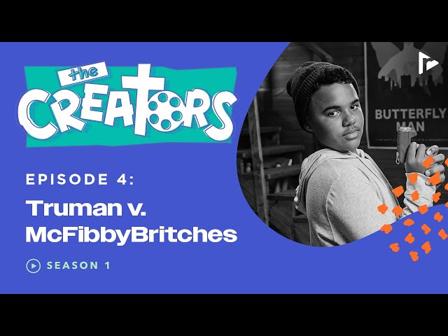 The Creators | Season 1 Episode 4 | Truman v. McFibbyBritches