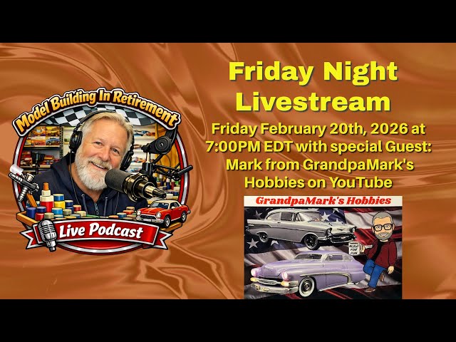 Friday Live Podcast February 20th, 2026 with Guest: Mark of GrandpaMark's Hobbies
