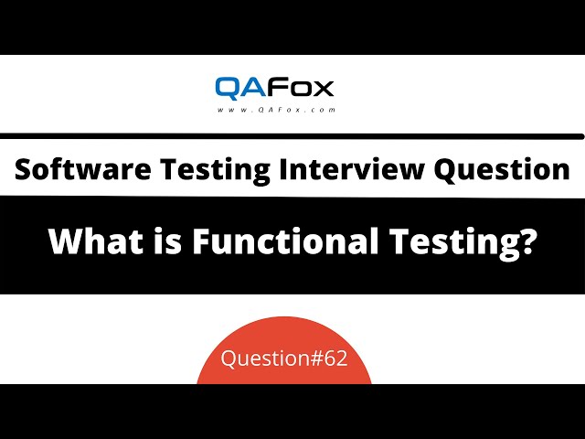 What is Functional Testing? (Software Testing Interview Question #62)
