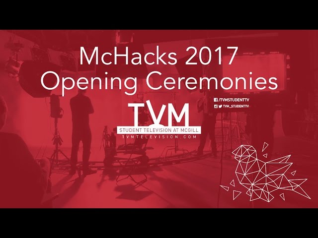 McHacks 2017 Opening Ceremonies
