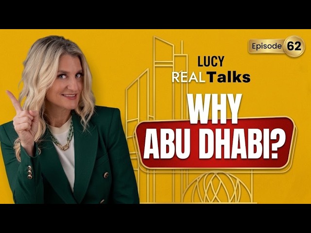 Episode 62: Why live and move to Abu Dhabi? Abu Dhabi Real Estate Sept 2026