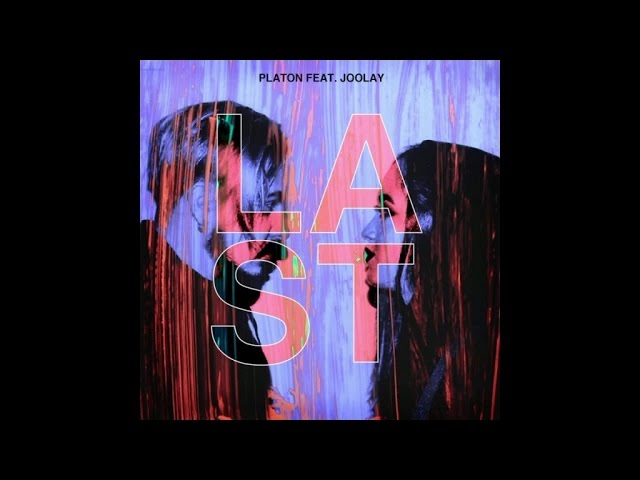 Platon feat. Joolay - Last