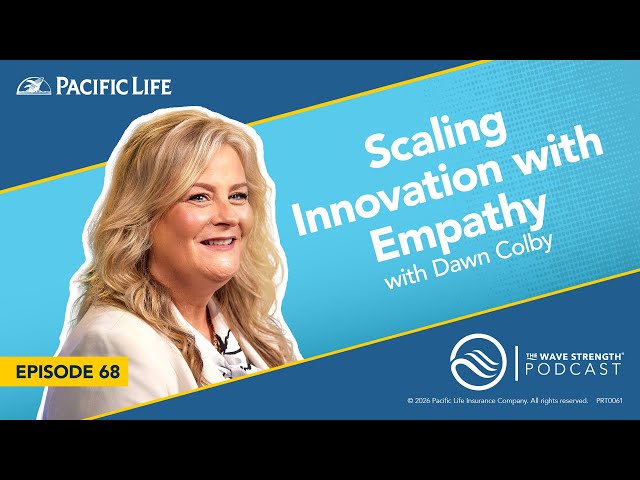 Scaling Innovation with Empathy: Dawn Colby on Growth and Service at Pacific Life