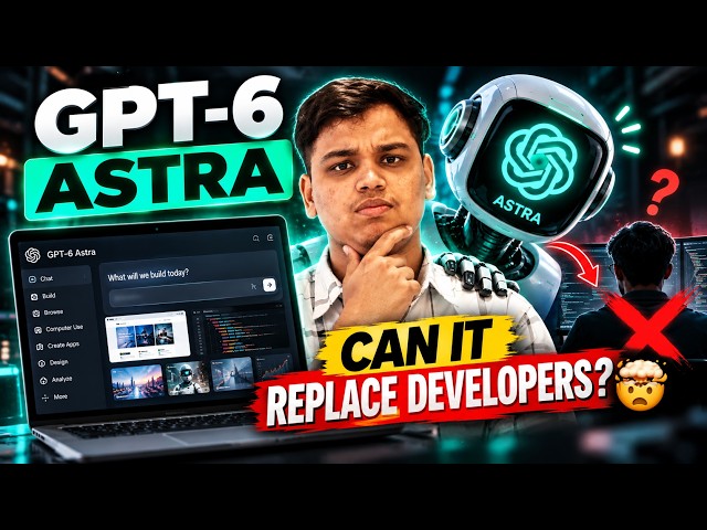 GPT-6 Astra Is Actually Crazy… But Can It Really Replace Developers? 🤯