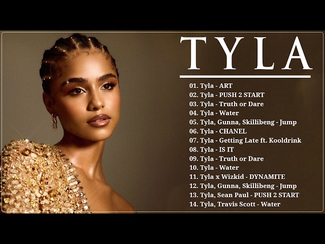 Meilleures Chansons Tyla - Tyla Top 10 Hits - Best of Tyla