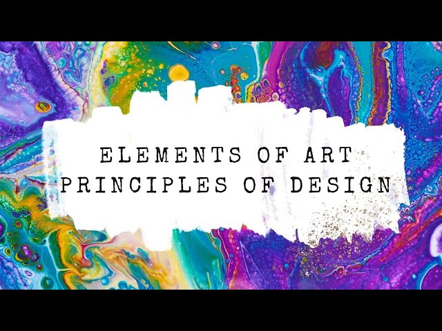 Elements of Art & Principles of Design