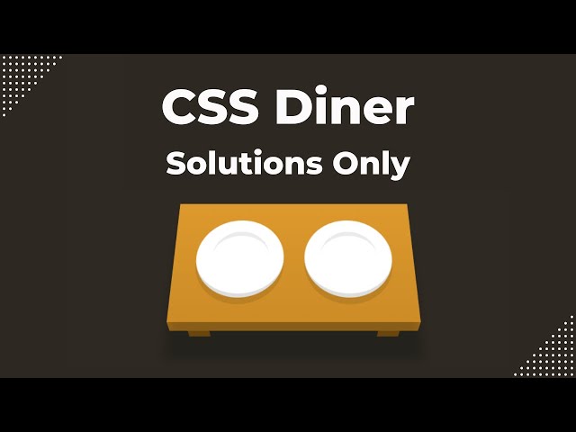 CSS Diner - Full Game & Answers