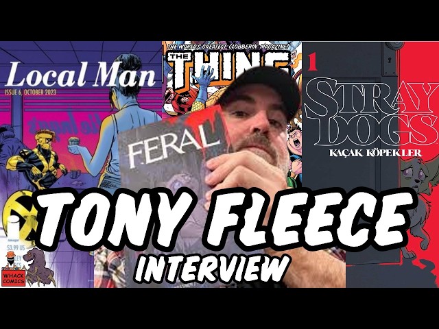 Tony Fleece interview. Local Man, Stray Dogs, Feral, The Thing & more