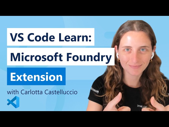 VS Code Learn: Microsoft Foundry Extension in VS Code