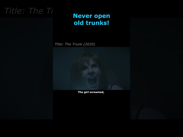 Never open old trunks!
