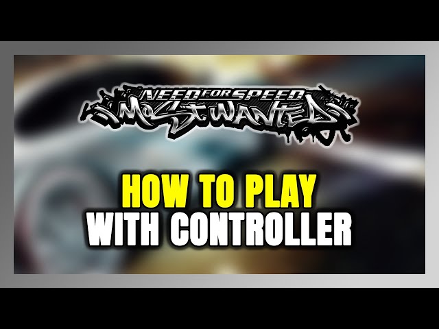 How to Play Need for Speed: Most Wanted With Controller on PC!
