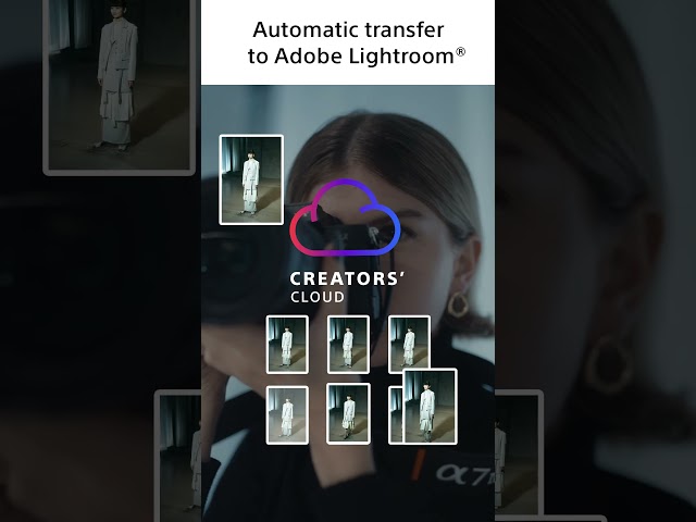 Creators' App | Sony | Cloud upload and Adobe Lightroom(R)