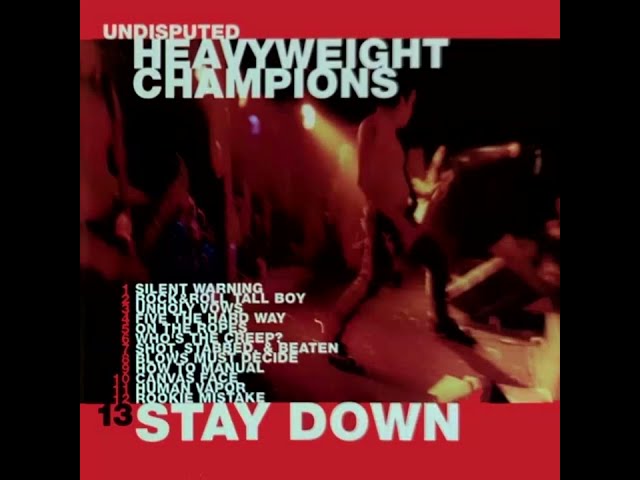 Undisputed Heavyweight Champions - Stay Down (Remastered)