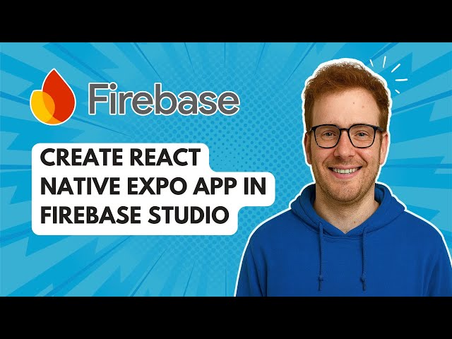 Create React Native Expo App in Firebase Studio [2025 Guide]