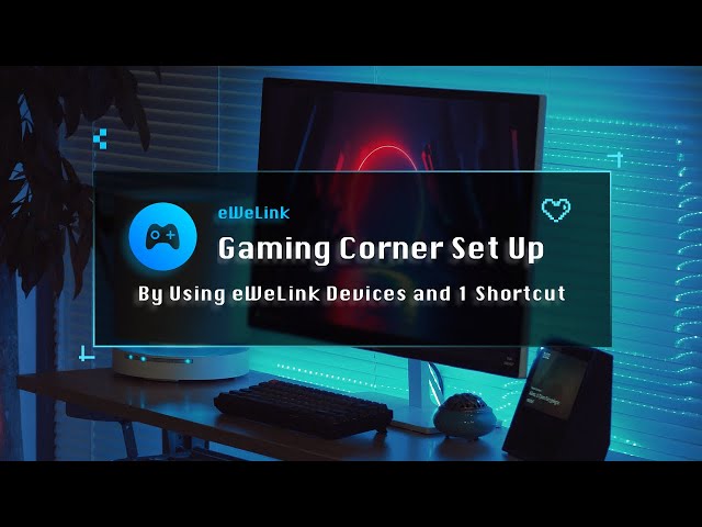 Set up a gaming corner using eWeLink devices and shortcuts