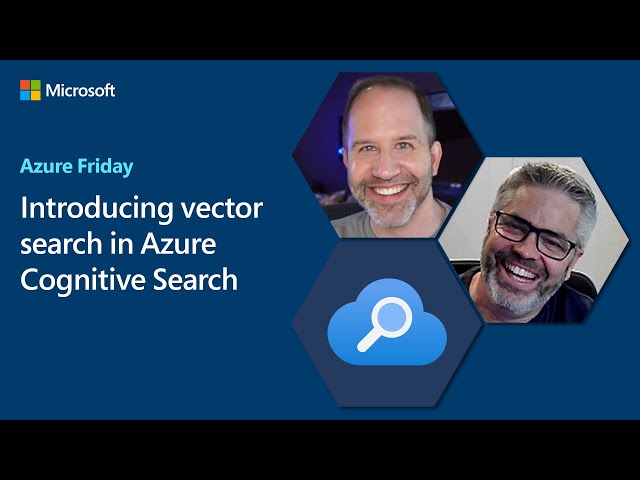 Introducing Vector Search in Azure Cognitive Search | Azure Friday
