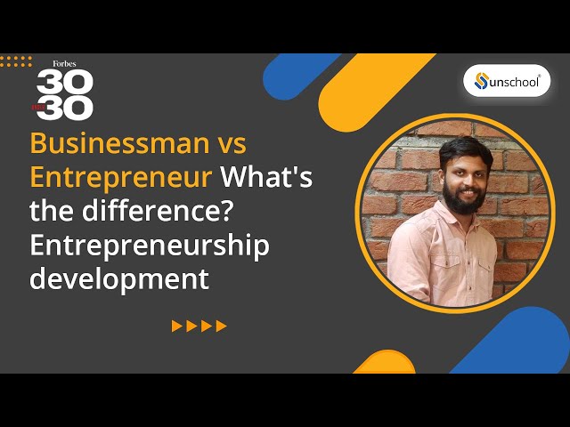 Businessman vs Entrepreneur | What's the difference?  | Unschool Learning