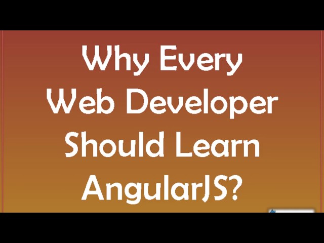 Why Every Web Developer Should Learn AngularJS?
