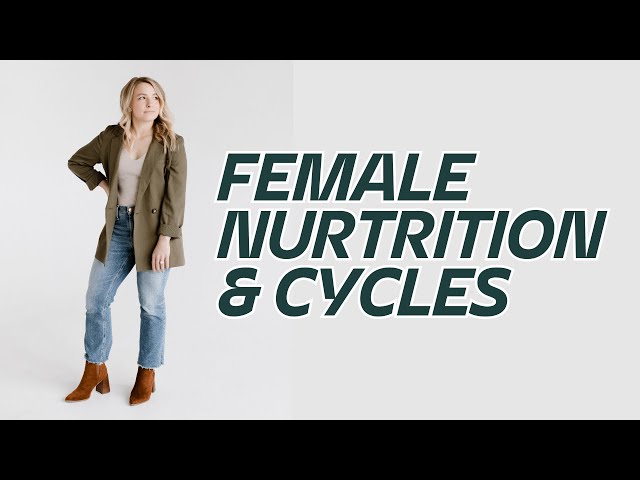FEMALE NUTRITION CONSIDERATIONS: Should you change how you eat around your cycle?