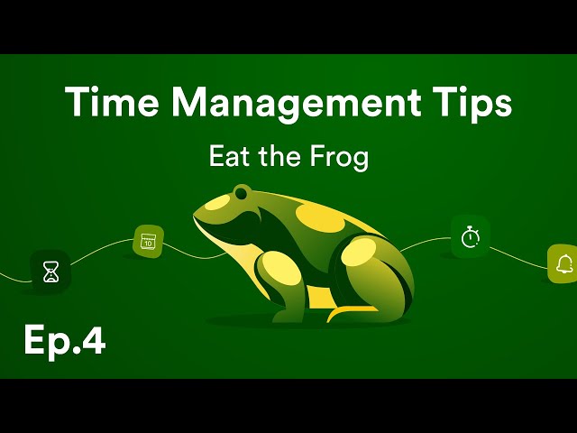 Time Management Tips: Eat the Frog - Ep.4