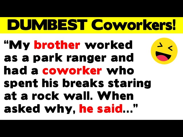 Time for a Laugh Break! Enjoy These Stories of the Dumbest Coworkers and On-the-Job FAILS!