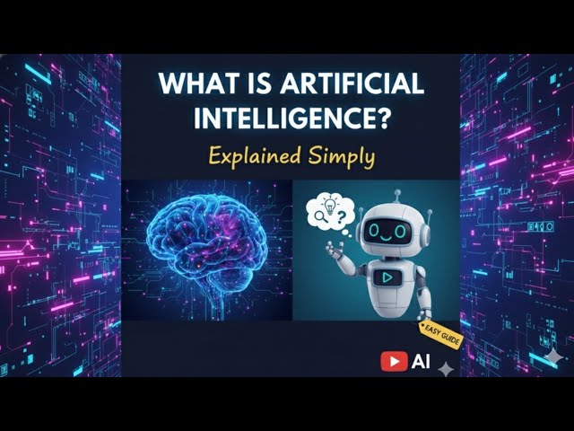 What is Artificial Intelligence? Explained Simply