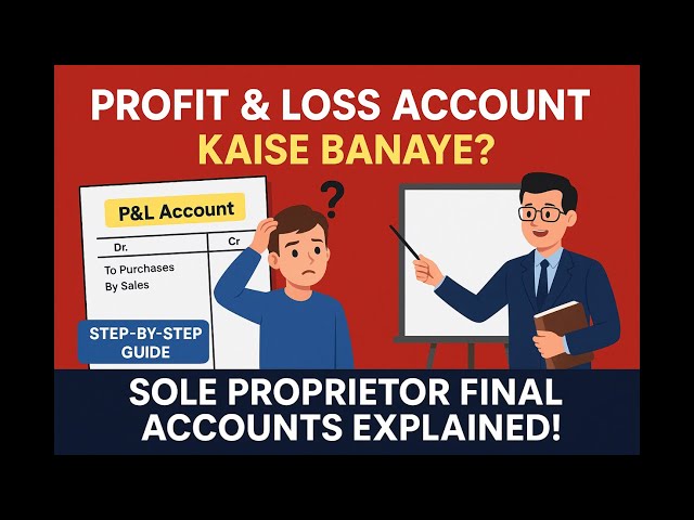 How to prepare Profit & Loss Account || Final Account of Sole Proprietor