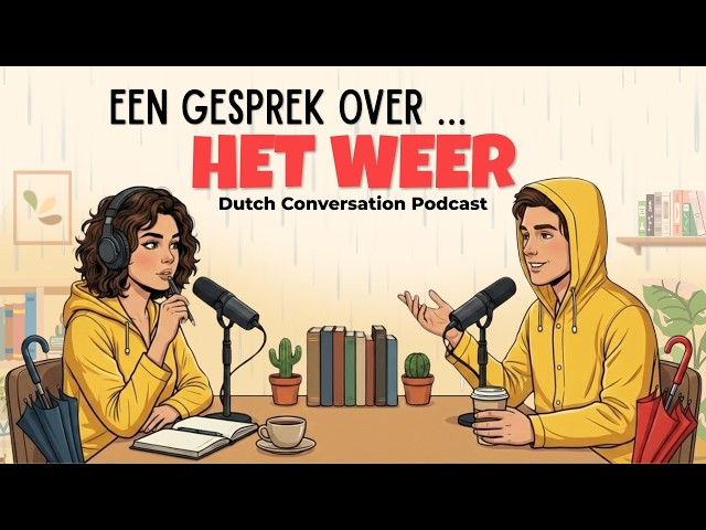 How to talk about the Weather in Dutch | Dutch Podcast for Easy Conversation
