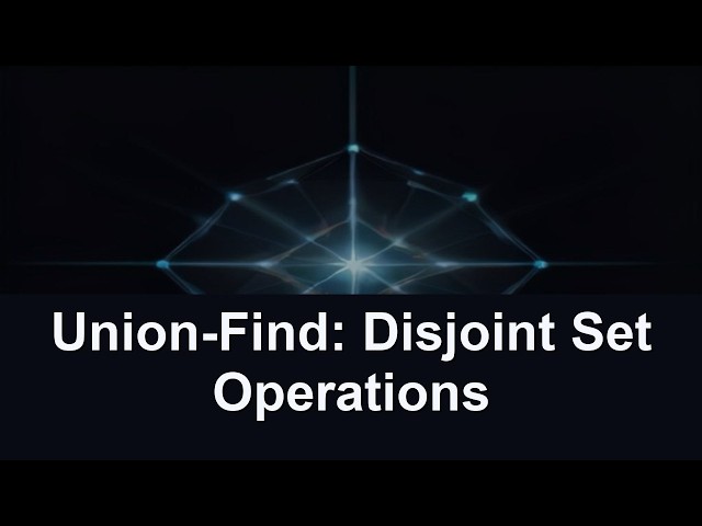 Union-Find: Disjoint Set Operations
