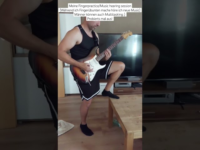 Meine Fingerpractice/Music hearing session Männer können auch Multitasking ;) Probierts mal aus!