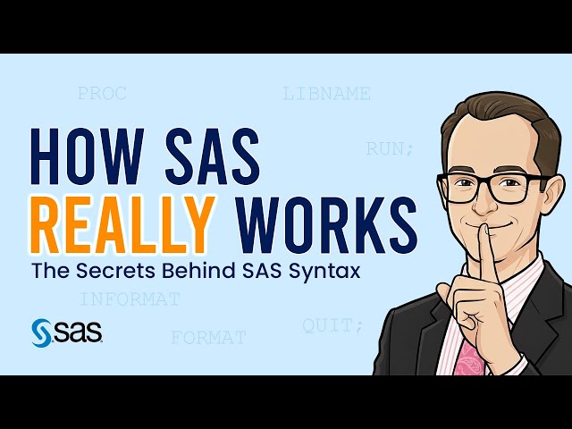 SAS for Beginners: How SAS Really Works and the Secrets of SAS Syntax Explained