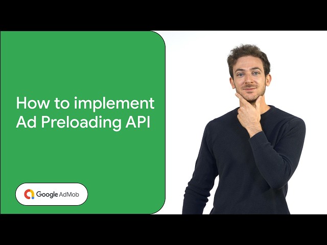 How to implement Ad Preloading API to achieve higher show rates