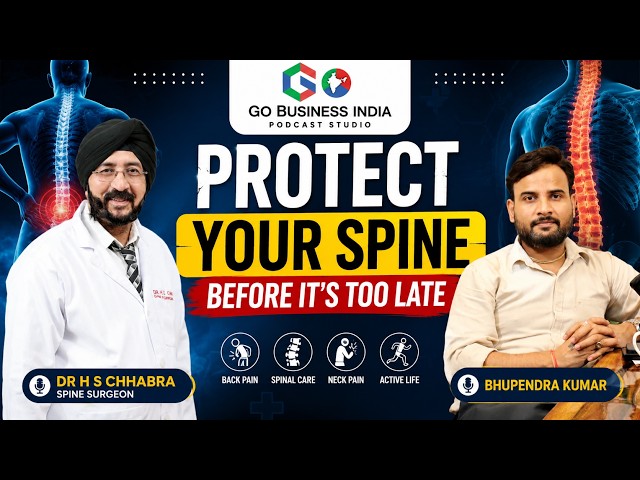Back Pain? Don't Ignore These Warning Signs | Spine Surgeon Dr. H. S. Chhabra | Go Business india
